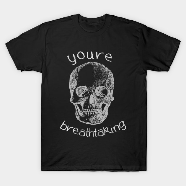 You're Breathtaking T-Shirt by giovanniiiii